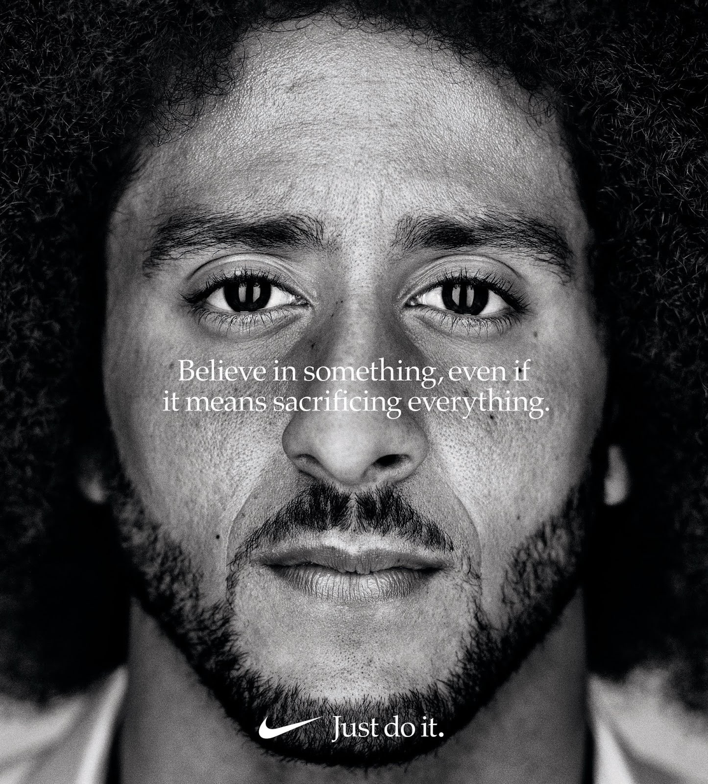 Believe in something even if it means sacrificing everything - Nike
